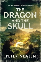 The Dragon and the Skull: A Pallas Group Solutions Thriller B0BYV2BKLY Book Cover