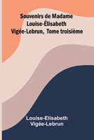 Souvenirs de Madame Louise- lisabeth Vig e-Lebrun, Tome troisi me (French Edition) 9368391998 Book Cover