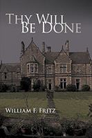 Thy Will Be Done 1450211933 Book Cover