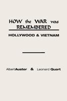 How the War Was Remembered: Hollywood and Vietnam 0275924793 Book Cover