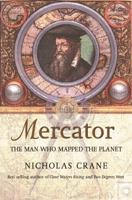 Mercator: The Man Who Mapped the Planet 0805066241 Book Cover