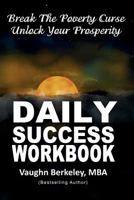 Break The Poverty Curse, Unlock Your Prosperity: Daily Success Workbook 1927820618 Book Cover