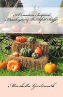 A Canadian-Inspired Thanksgiving Breakfast Buffet 192808009X Book Cover