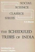 The Scheduled Tribes of India (Social Science Classics) 0878556923 Book Cover