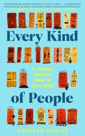 Every Kind of People: A Journey Into the Heart of Care Work 0241672481 Book Cover