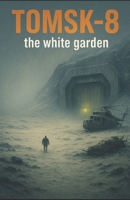 TOMSK 8: The White Garden B0FNRJ2PMF Book Cover