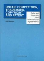 Selected Statutes and International Agreements on Unfair Competition, Trademark, Copyright and Patent: 2000 Edition (Statutory Supplement) 1587783533 Book Cover