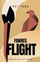 FAWKES FLIGHT (The FAWKES Trilogy) 9819466725 Book Cover