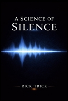 A Science of Silence (The Science Project) B0GQQJ3DCJ Book Cover