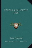 Etudes Sur Goethe (1906) 0274676885 Book Cover