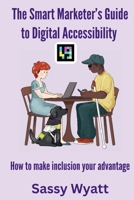 The Smart Marketer's Guide to Digital Accessibility 1068275103 Book Cover