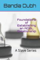 Foundations of Establishing an Adbl Relationship: A Slave Series 1093142928 Book Cover