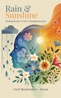 Rain & Sunshine: Finding Beauty in Life’s Changing Seasons B0F1SLZQLB Book Cover