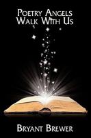 Poetry Angels Walk with Us 1438990936 Book Cover