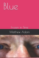 Blue: Frozen in Time (Blue Adventures) B085K7P56F Book Cover