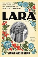 Lara: The Untold Love Story and the Inspiration for Doctor Zhivago 0008184917 Book Cover