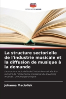 La structure sectorielle de l'industrie musicale et la diffusion de musique à la demande (French Edition) 6209641083 Book Cover