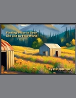 Finding Peace in Your Life and in This World B0CR5RWN6R Book Cover