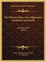 Der Christen-Bote, Eine Allgemeine Christliche Zeitschrift: Jahrgang 1894 (1894) 1168127076 Book Cover