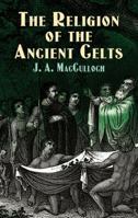 The Religion of the Ancient Celts 1851709460 Book Cover