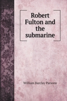 Robert Fulton and the Submarine 1166969673 Book Cover