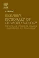 Elsevier's Dictionary of Chemoetymology: The Whies and Whences of Chemical Nomenclature and Terminology 0444522395 Book Cover