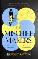 The Mischief Makers: 'As compelling as any of du Maurier's own works' Sunday Times 1838959823 Book Cover