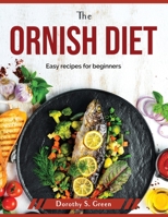 The Ornish Diet: Easy recipes for beginners 180437962X Book Cover