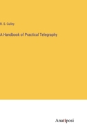 A Handbook of Practical Telegraphy 3382164329 Book Cover