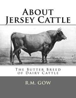 About Jersey Cattle: The Butter Breed of Dairy Cattle 1548631434 Book Cover