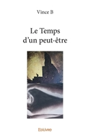 Le Temps d’un peut-être (French Edition) 241429048X Book Cover