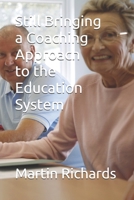 Still Bringing a Coaching Approach to the Education System B08Y4RQ9KL Book Cover