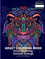 Adult Coloring Book Stress Relieving Animals Desings: 2021 Edition Animals, Birds Desings and So Much More Amazing Mandala Animal and Bird Adult ... Haven Birds and Animals Adult Coloring Book B0BSFBDWT2 Book Cover