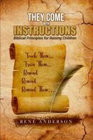 THEY COME WITH INSTRUCTIONS: Biblical Principles for Raising Children 1458305139 Book Cover