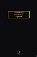 Enterprise Unionism in Japan 1138968846 Book Cover