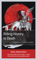 Riding History to Death: Confessions of a Battered Rider 1538141612 Book Cover