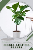 Fiddle-leaf Fig Plants: Plant Guide B0C2S7BXLX Book Cover
