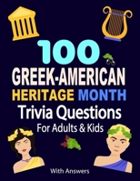 100 Greek-American Heritage Month Trivia Questions For Adults and Kids B0DWJVK71Y Book Cover