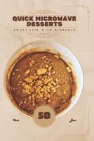 Quick Microwave Desserts: Sweet life with desserts B0FJFBSFMF Book Cover