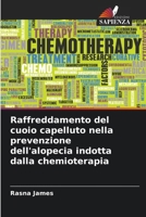 Raffreddamento del cuoio capelluto nella prevenzione dell'alopecia indotta dalla chemioterapia (Italian Edition) 6208867703 Book Cover