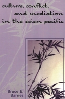 Culture, Conflict, and Mediation in the Asian Pacific 0761834451 Book Cover