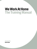 We Work at Home: The Training Manual 1853397156 Book Cover