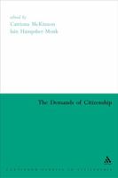 The Demands Of Citizenship (Continuum Studies in Citizenship) 0826477550 Book Cover