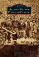 Around Walnut Cove and Danbury 1467121029 Book Cover