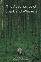 The Adventures of Spark and Whiskers B0CDNSFLD4 Book Cover