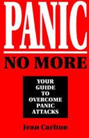 Panic No More: Your Guide to Overcome Panic Attacks 0963963295 Book Cover