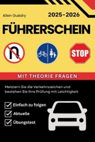 Führerschein 2025 - 2026: Meistern Sie die Verkehrszeichen und bestehen Sie Ihre Prüfung mit Leichtigkeit (German Edition) B0F7HS9GZM Book Cover