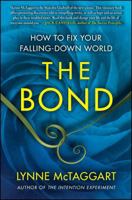 The Bond: How to Fix Your Falling-Down World 1439157952 Book Cover