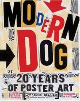 Modern Dog: 20 Years of Poster Art 0811861686 Book Cover