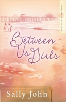 Between Us Girls 0736954651 Book Cover